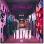 Vula Vala (feat. TK)