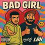Bad Girl (feat. Mustx0) [Explicit]