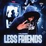 Less Friends (Explicit)