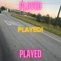 Played! (Explicit)