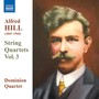 Hill, Alfred: String Quartets, Vol. 3 (Dominion String Quartet) - Nos. 5, 7, 9