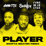 Player (Swifta Beater Remix) [Explicit]