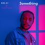 Something (feat. TonyTone) [Explicit]