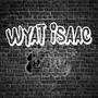 Wyat Isaac (feat. Assasin AyLex, Lil HalfMoon & S-Series) [Explicit]