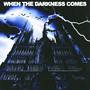 When The Darkness Comes (Explicit)