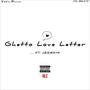 Ghetto Love Letter (feat. JermaYn) [Explicit]