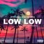 Low Low (feat. Mr Dc The Hippie) [Explicit]