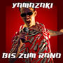 Yamazaki bis zum Rand (Explicit)