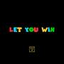 Let You Win