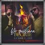 Yo Quisiera Decirte (feat. J Esco) [Explicit]