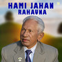 Hami Jahan Rahauna