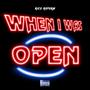 When I Was Open (feat. RJayOTR) [Explicit]