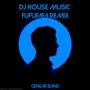 DJ House Music FufuFafa vol 1 (Remix)