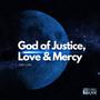 God of Justice, Love & Mercy