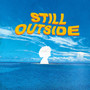 Still Outside (Explicit)