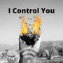 I Control You (Explicit)