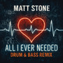 All I Ever Needed (Drum & Bass Remix)