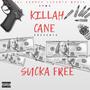 Sucka Free (feat. Killah Cane) [Explicit]