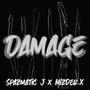 Damage (feat. Mizder-X & SpAzMaTiC J) [Explicit]