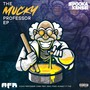 The Mucky Professor Ep (Explicit)