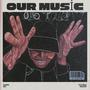 Our music (feat. Gama Mc) [Explicit]