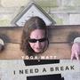 I Need a Break (Explicit)