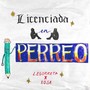 LICENCIADA EN PERREO (Explicit)