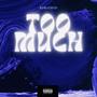 Too much (Explicit)