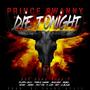 Die Tonight (feat. Prince Swanny) [Explicit]