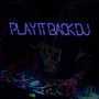 Play It Back DJ (Explicit)