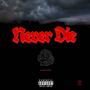 Never Die (Explicit)