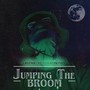 JUMPING THE BROOM (Explicit)