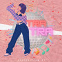 Tra Tra (Explicit)