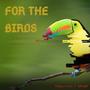 For The Birds (Explicit)