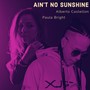 AIN’T NO SUNSHINE (Freestyle)