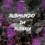 SUBMUNDO DA PUTARIA