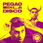 Pegao en la Disco (Explicit)