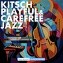 Kitsch, Playful & Carefree Jazz
