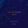 Love Uncompleted (feat. David Cabador) [Remix]