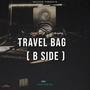 Travel Bag (B Side) [Explicit]