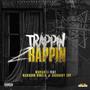 Trappin' 2 Rappin' (feat. Rickadon, Doughboy Que & Bruzza) [Explicit]