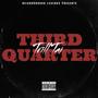 Third Quarter (Explicit)