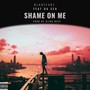 Shame on Me (Explicit)