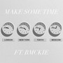 Make Some Time (feat. Bmckie)