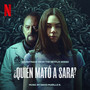 Quién Mató a Sara? (Soundtrack from the Netflix Series)