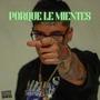 Porque Le Mientes (Explicit)