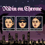 Ridin on Chrome (Explicit)
