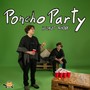 Poncho Party (Explicit)