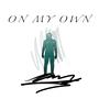 On My Own (feat. Chase Dollas)