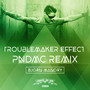 Troublemaker Effect (Pndmc Remix)